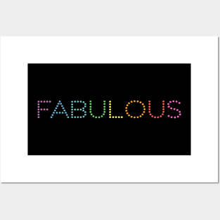 I'm fabulous, you're fabulous - FABULOUS (bright rainbow) Posters and Art